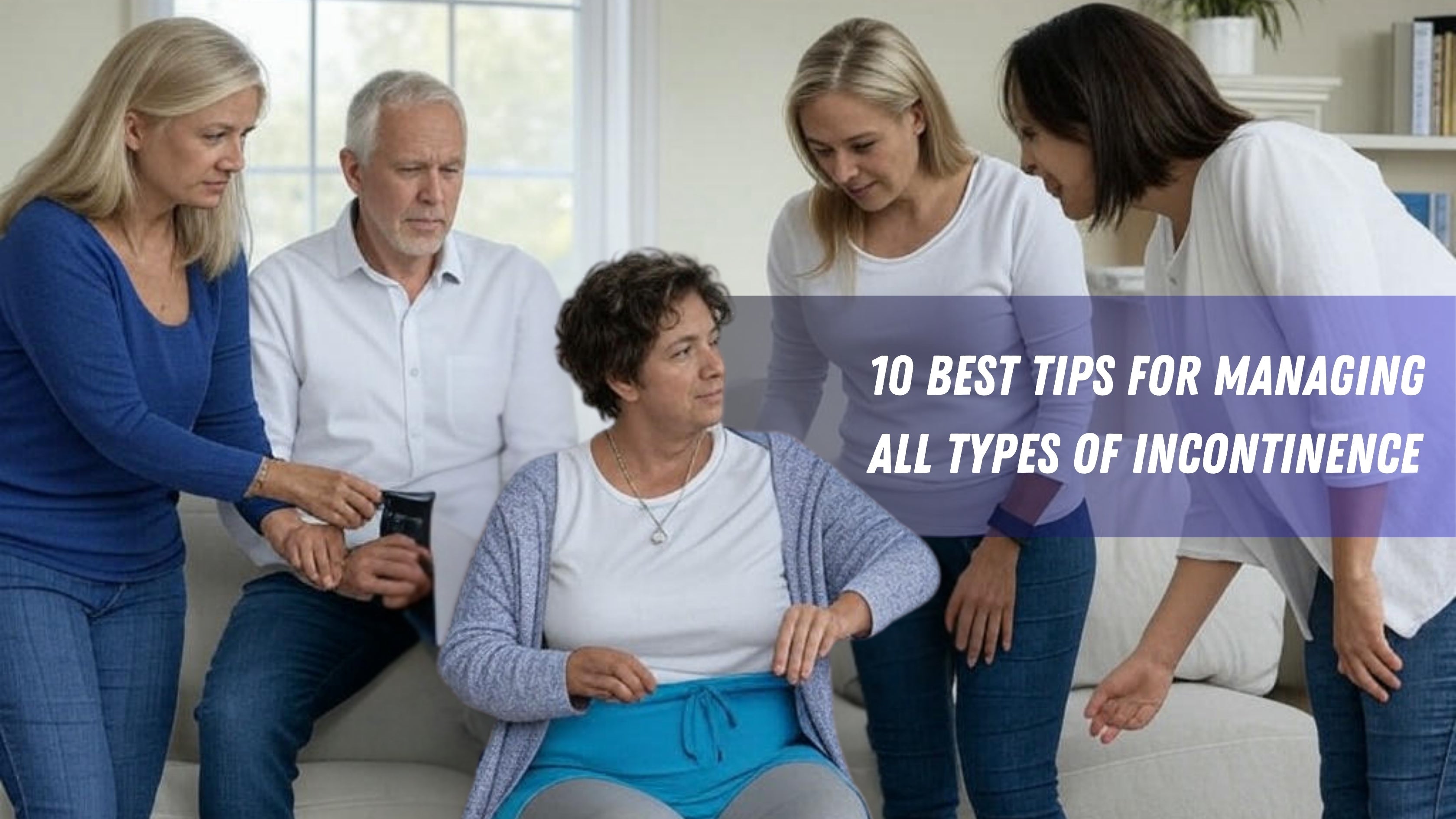 10 Best Tips for Managing All Types of Incontinence – FilAm Medical ...